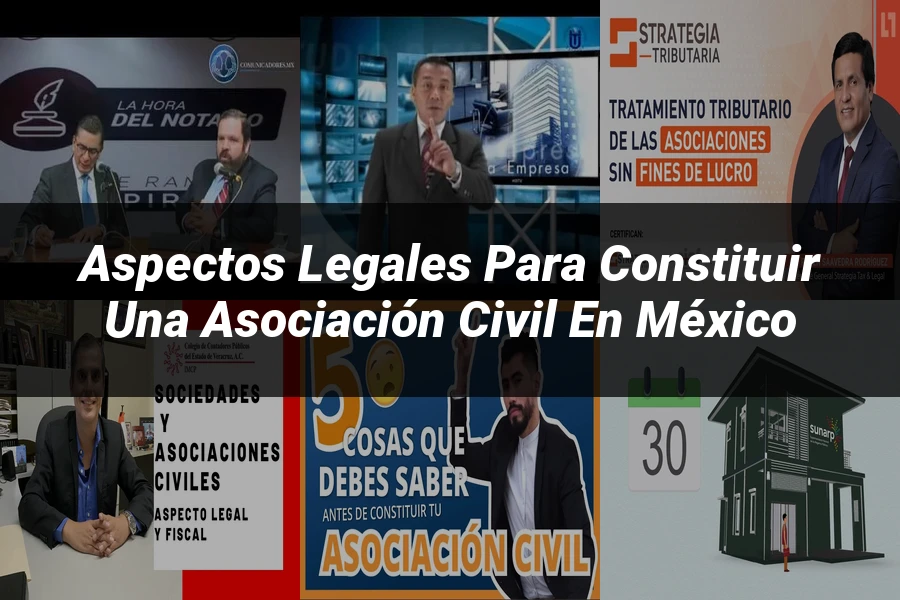 "Aspectos Legales para Constituir una Asociación Civil en México"