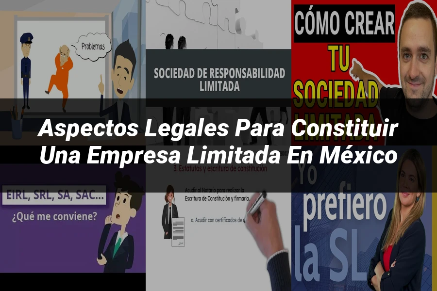 "Aspectos Legales para Constituir una Empresa Limitada en México"
