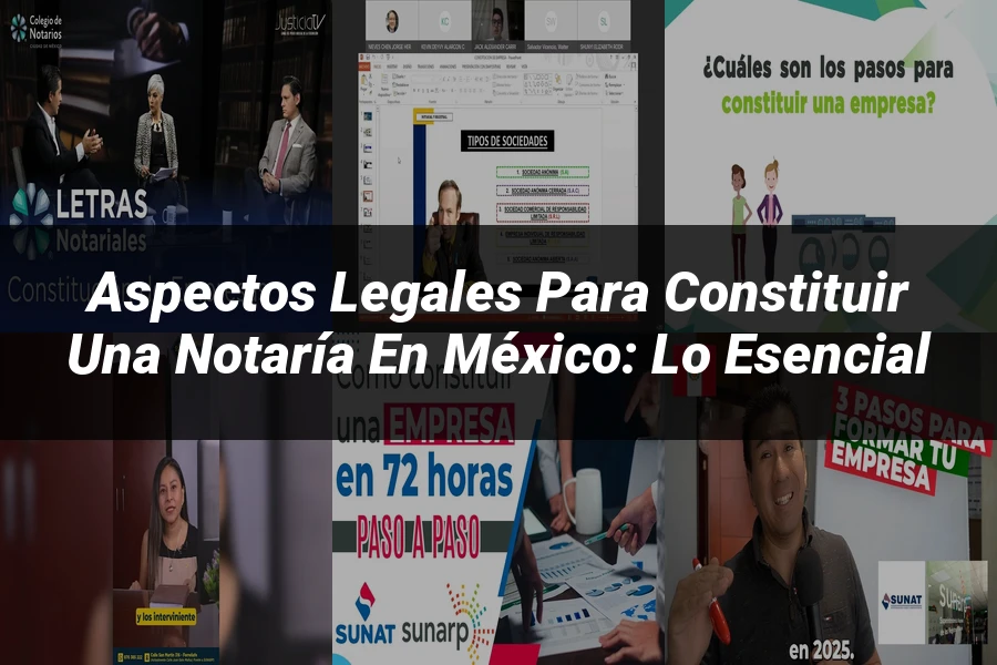 "Aspectos Legales para Constituir una Notaría en México: Lo Esencial"