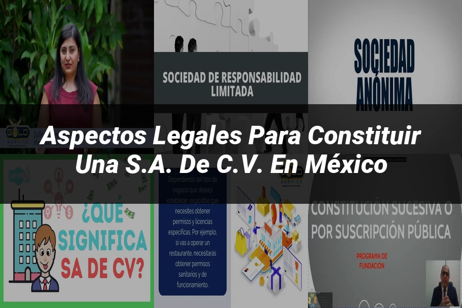 "Aspectos Legales para Constituir una S.A. de C.V. en México"