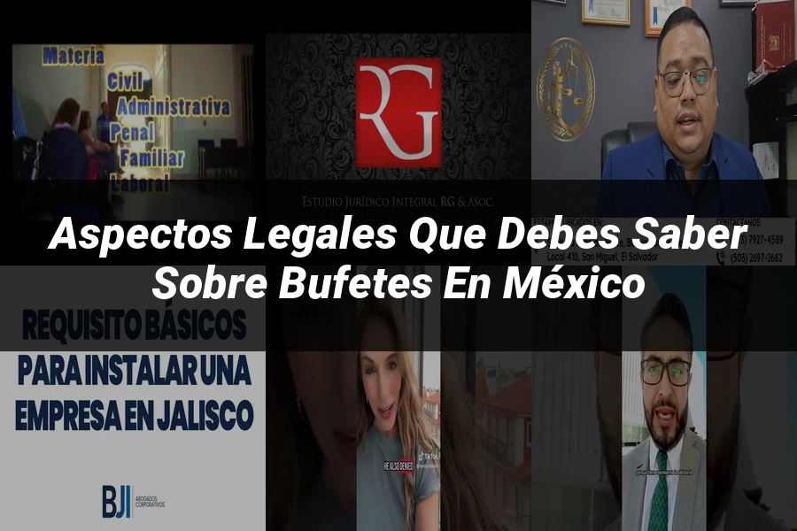 "Aspectos Legales que Debes Saber sobre Bufetes en México"