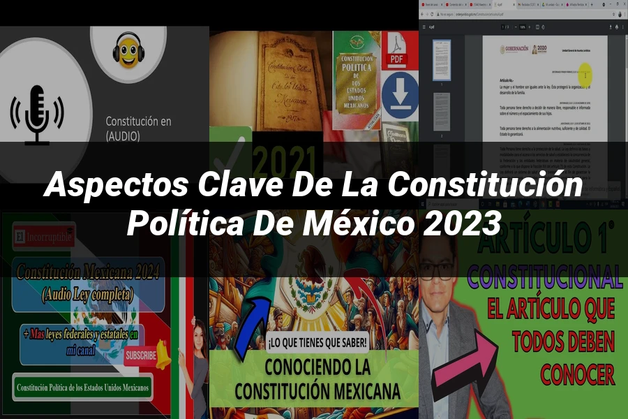 "Aspectos clave de la Constitución Política de México 2023"