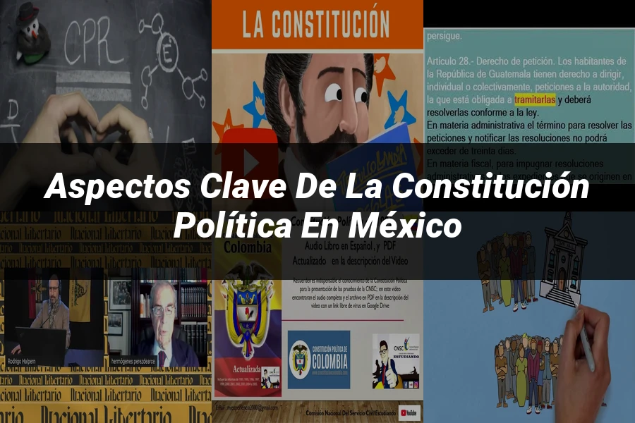 "Aspectos clave de la Constitución Política en México"