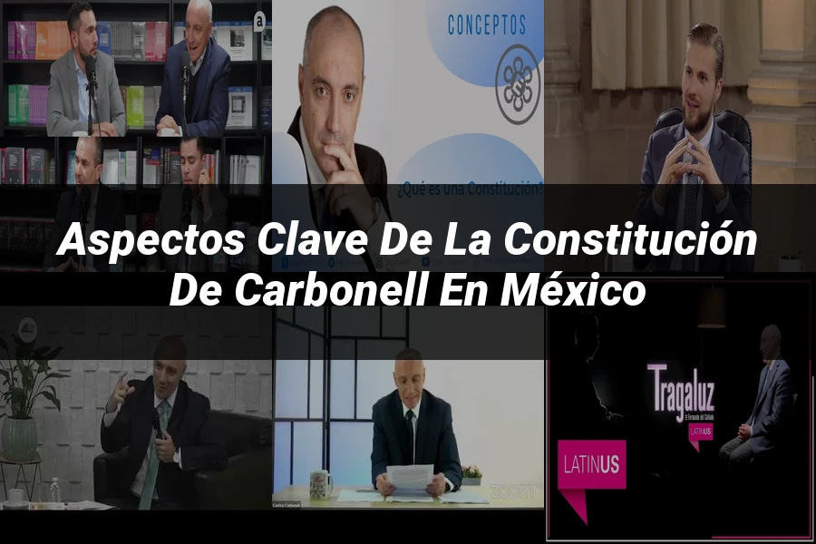 "Aspectos clave de la Constitución de Carbonell en México"