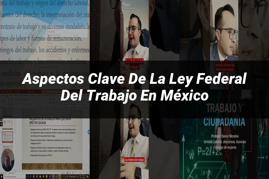 "Aspectos clave de la Ley Federal del Trabajo en México"
