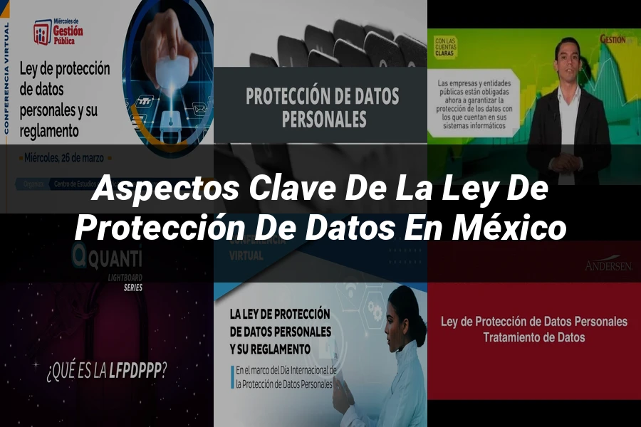 "Aspectos clave de la Ley de Protección de Datos en México"