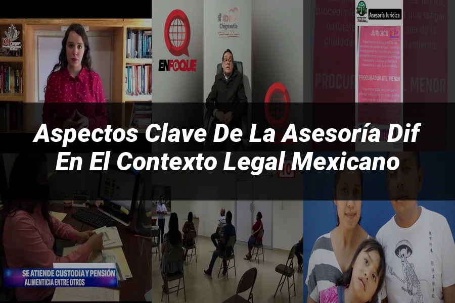 "Aspectos clave de la asesoría dif en el contexto legal mexicano"