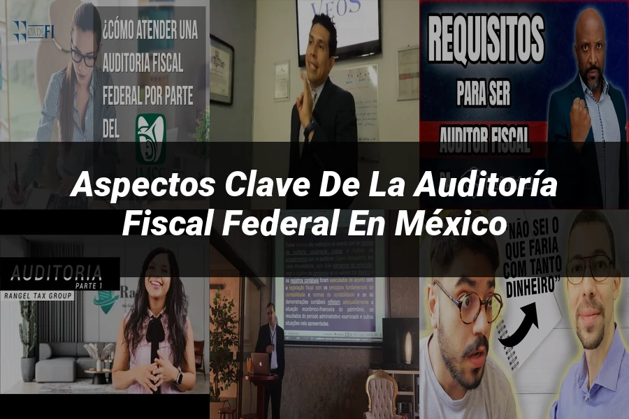 "Aspectos clave de la auditoría fiscal federal en México"
