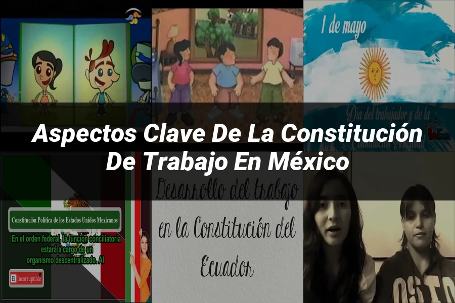 "Aspectos clave de la constitución de trabajo en México"