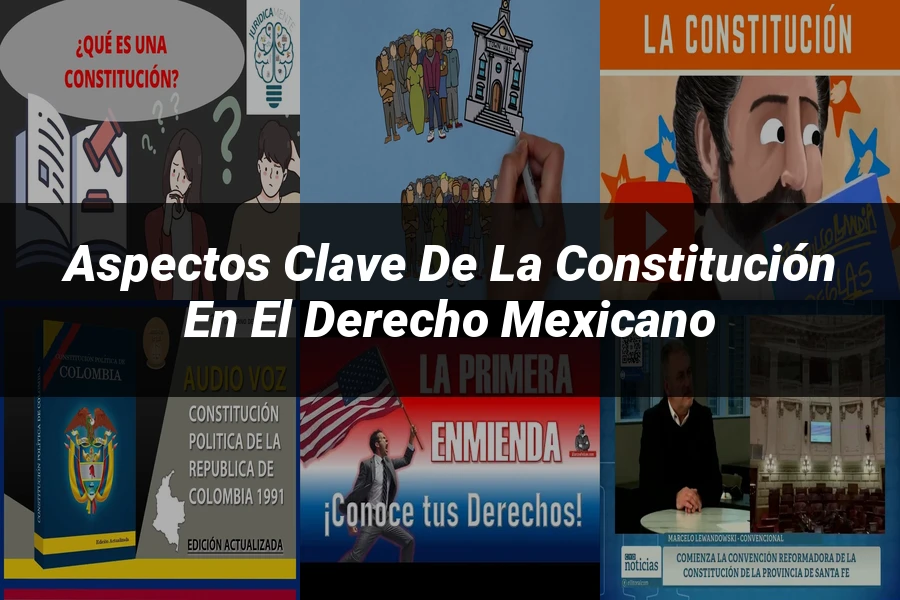 "Aspectos clave de la constitución en el derecho mexicano"