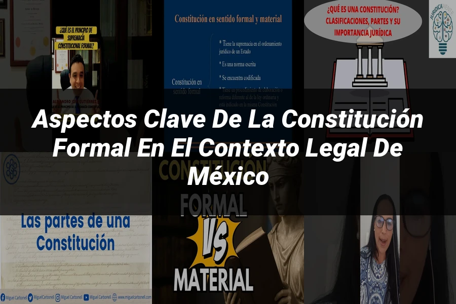 "Aspectos clave de la constitución formal en el contexto legal de México"