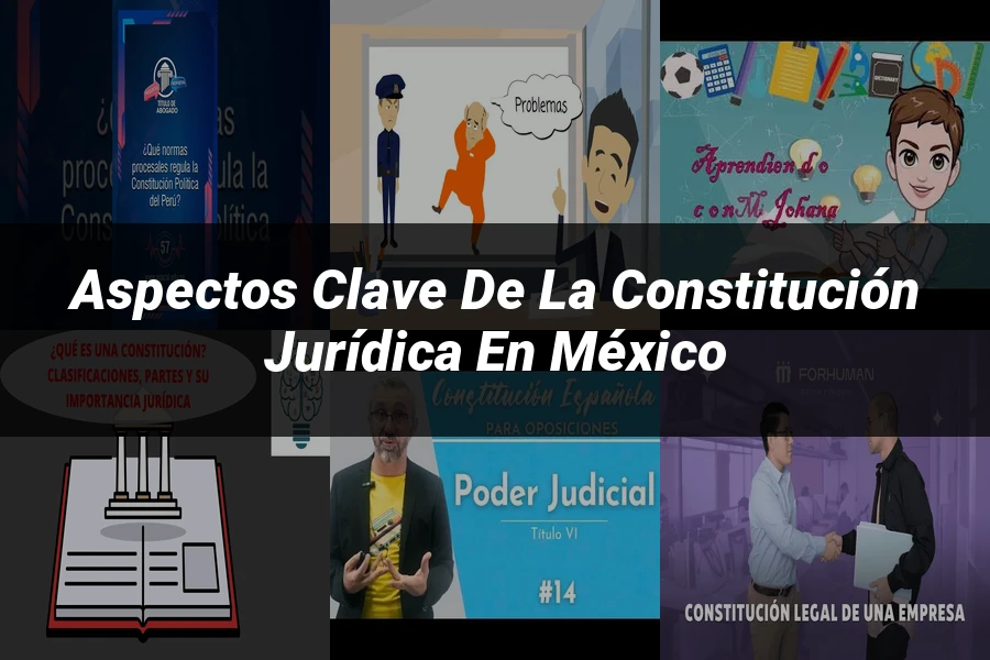"Aspectos clave de la constitución jurídica en México"