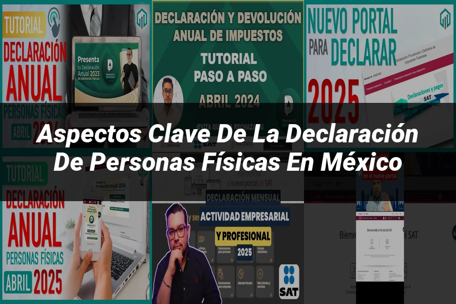 "Aspectos clave de la declaración de personas físicas en México"