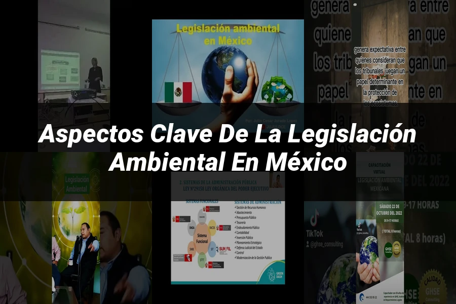 "Aspectos clave de la legislación ambiental en México"