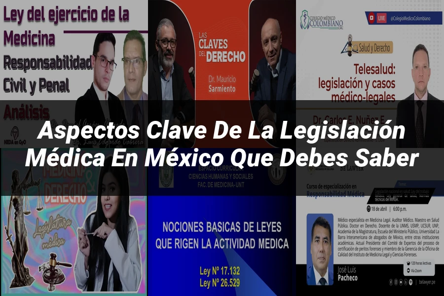 "Aspectos clave de la legislación médica en México que debes saber"