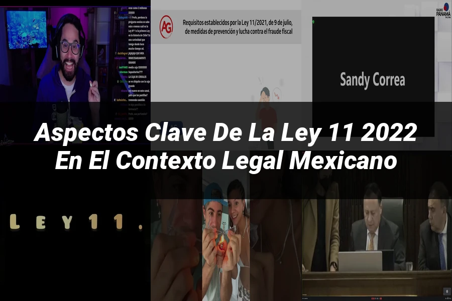 "Aspectos clave de la ley 11 2022 en el contexto legal mexicano"