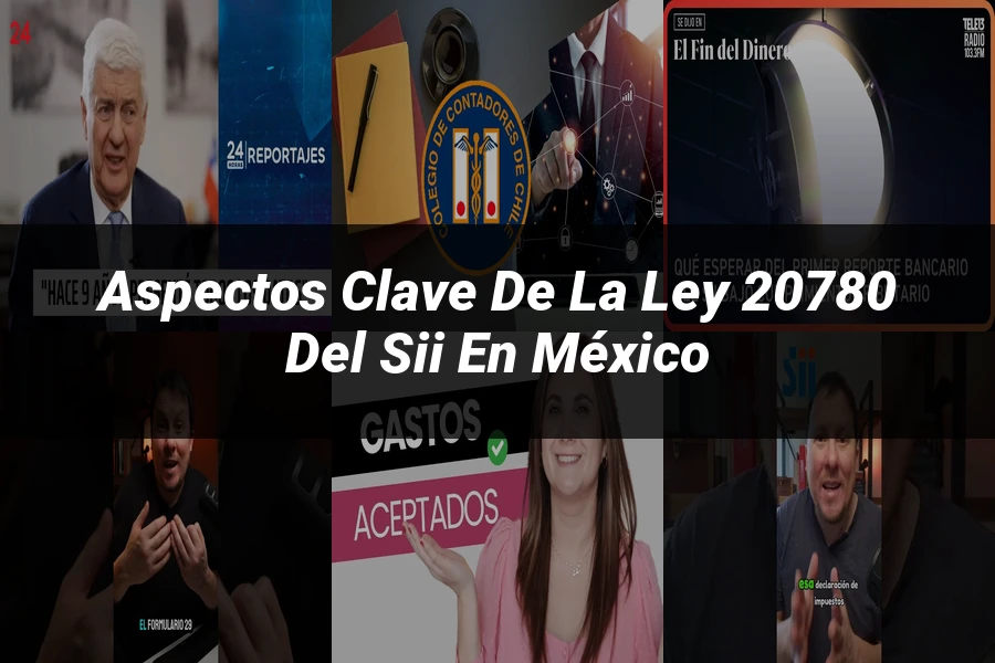"Aspectos clave de la ley 20780 del SII en México"