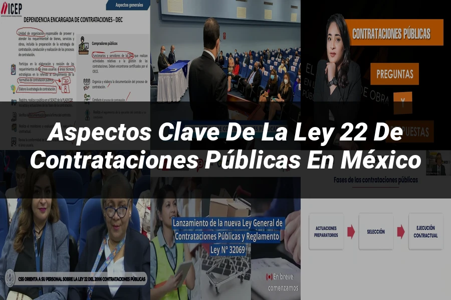 "Aspectos clave de la ley 22 de contrataciones públicas en México"