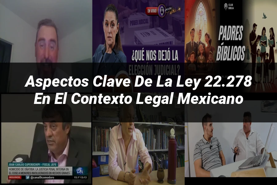 "Aspectos clave de la ley 22.278 en el contexto legal mexicano"