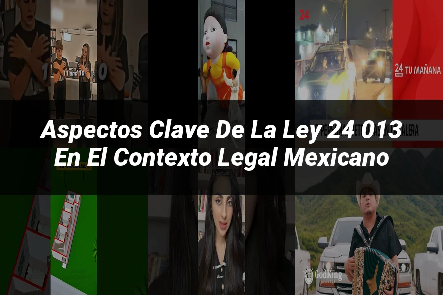 "Aspectos clave de la ley 24 013 en el contexto legal mexicano"