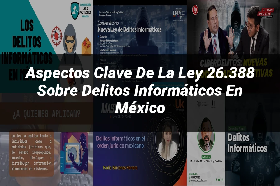 "Aspectos clave de la ley 26.388 sobre delitos informáticos en México"