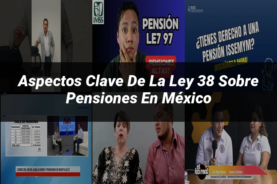"Aspectos clave de la ley 38 sobre pensiones en México"
