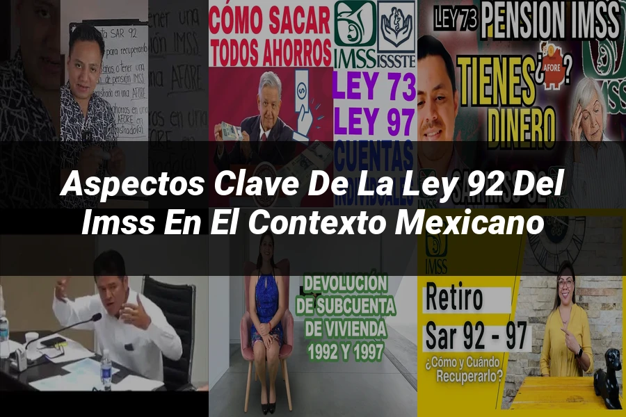 "Aspectos clave de la ley 92 del IMSS en el contexto mexicano"