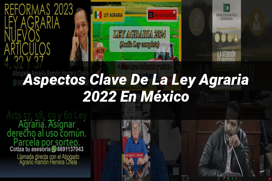 "Aspectos clave de la ley agraria 2022 en México"