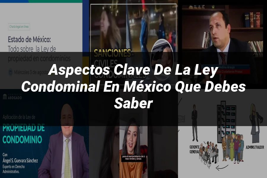 "Aspectos clave de la ley condominal en México que debes saber"