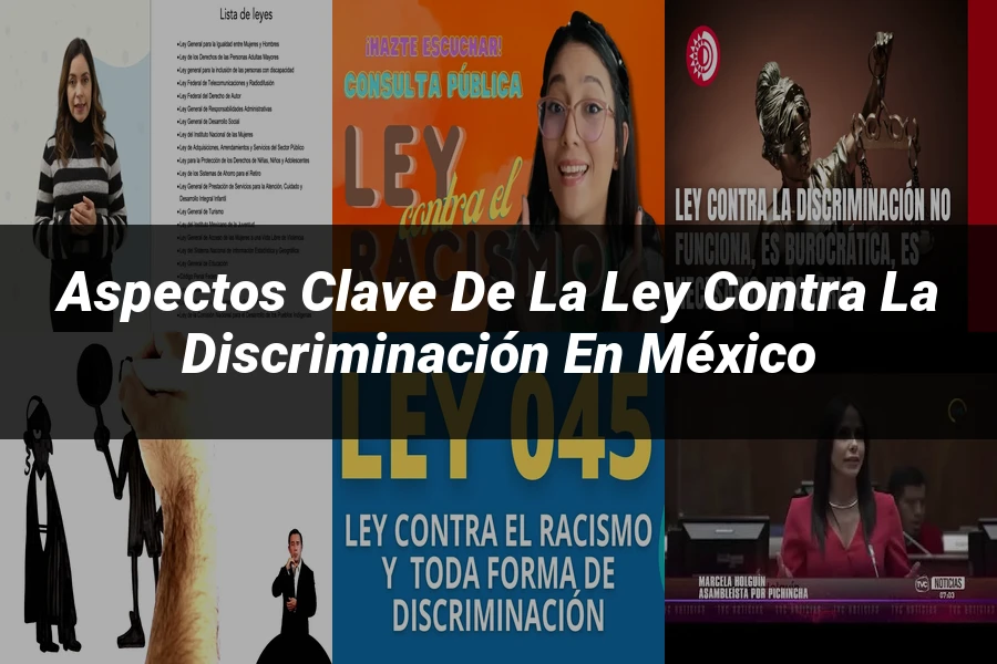 "Aspectos clave de la ley contra la discriminación en México"