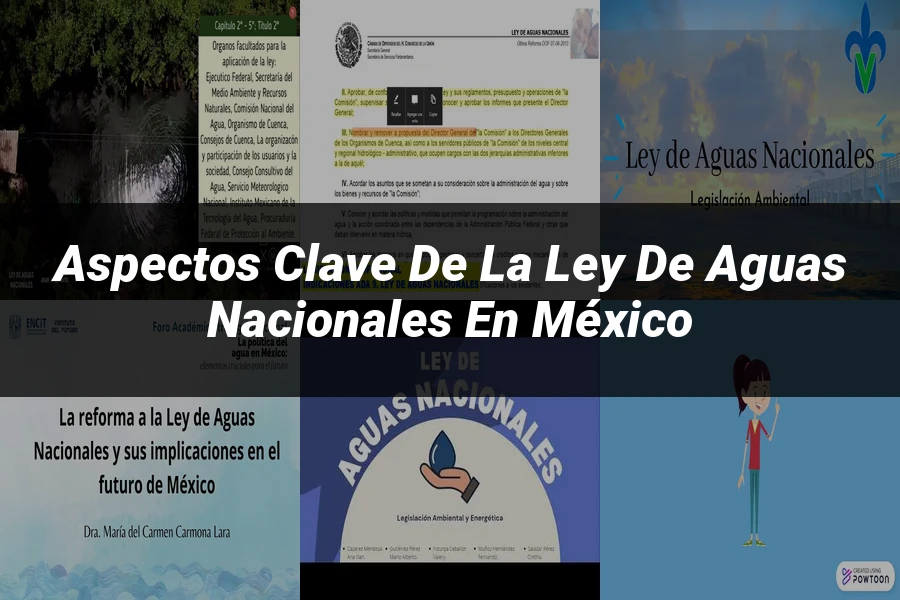 "Aspectos clave de la ley de aguas nacionales en México"