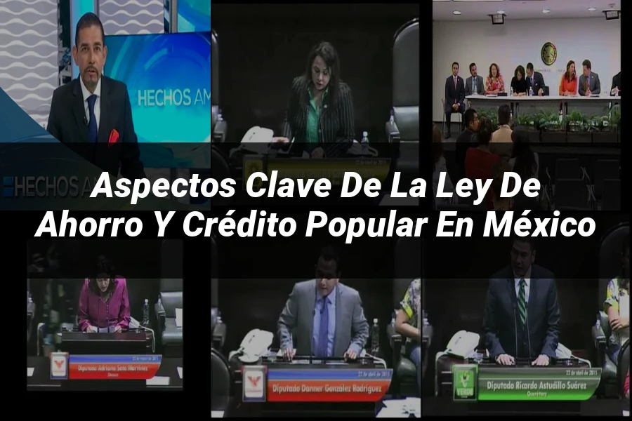 "Aspectos clave de la ley de ahorro y crédito popular en México"