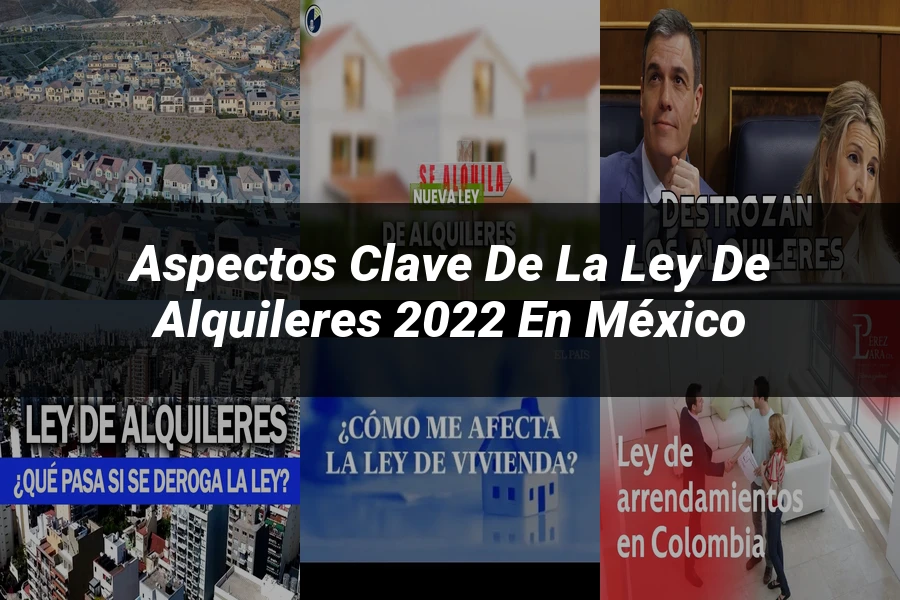 "Aspectos clave de la ley de alquileres 2022 en México"