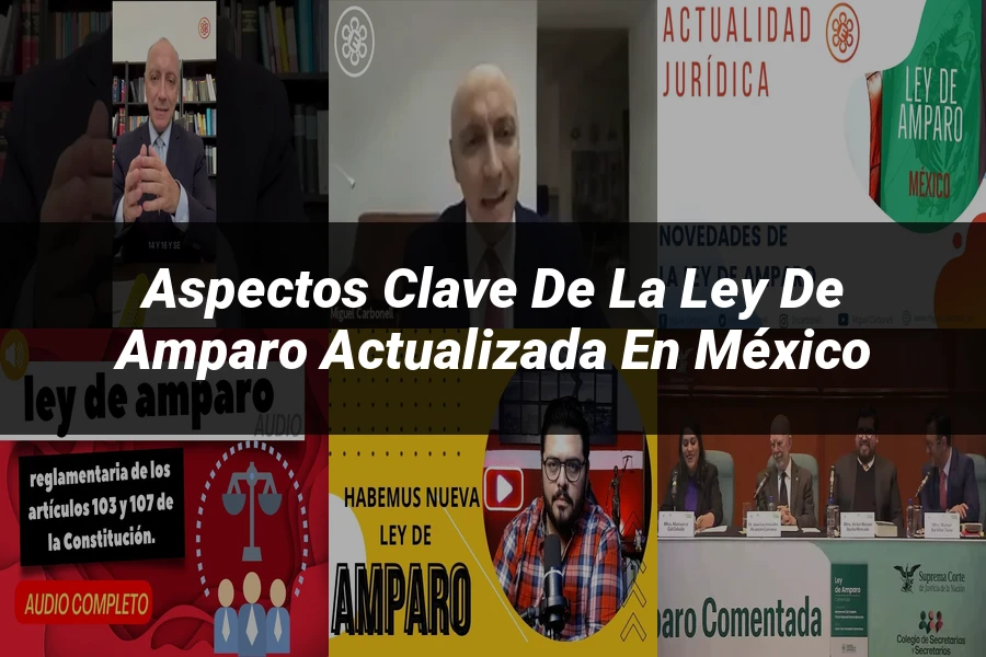 "Aspectos clave de la ley de amparo actualizada en México"