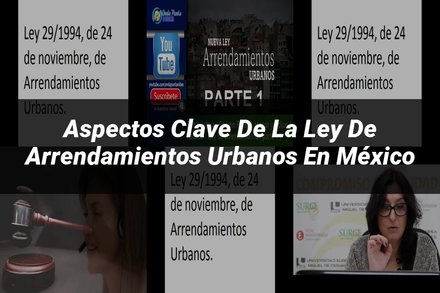 "Aspectos clave de la ley de arrendamientos urbanos en México"