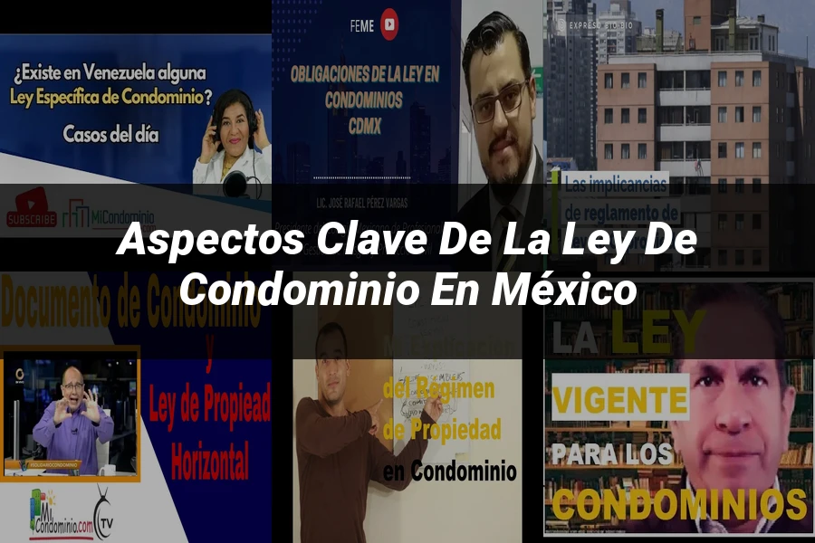 "Aspectos clave de la ley de condominio en México"