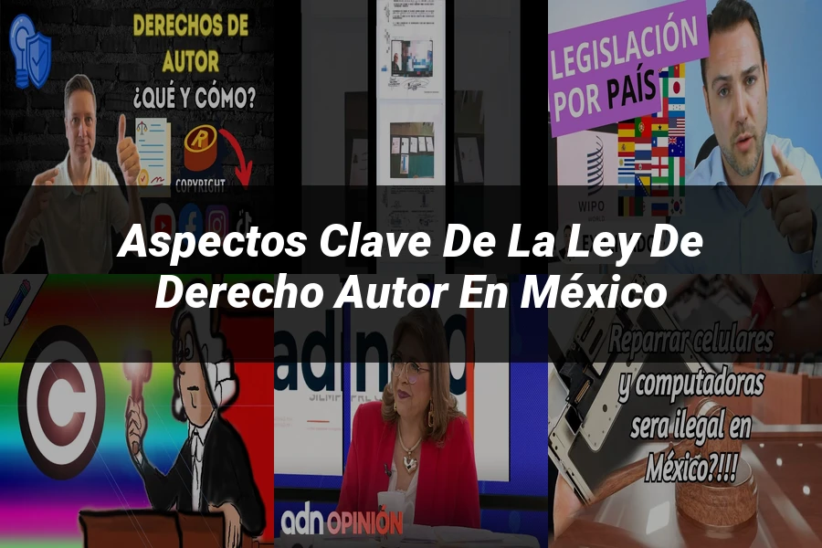 "Aspectos clave de la ley de derecho autor en México"