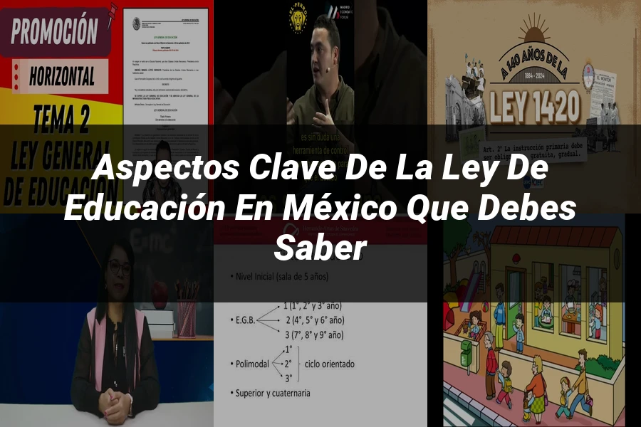 "Aspectos clave de la ley de educación en México que debes saber"