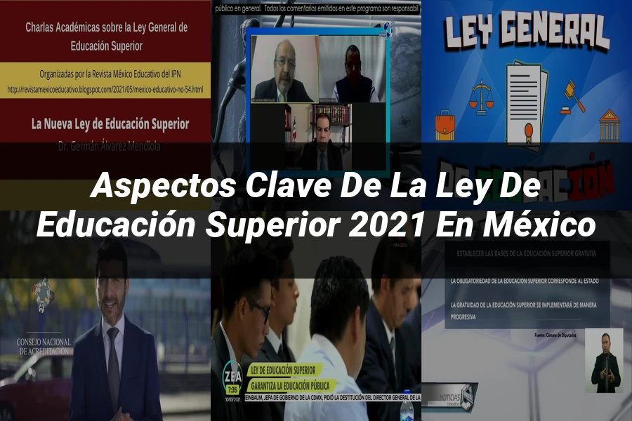 "Aspectos clave de la ley de educación superior 2021 en México"