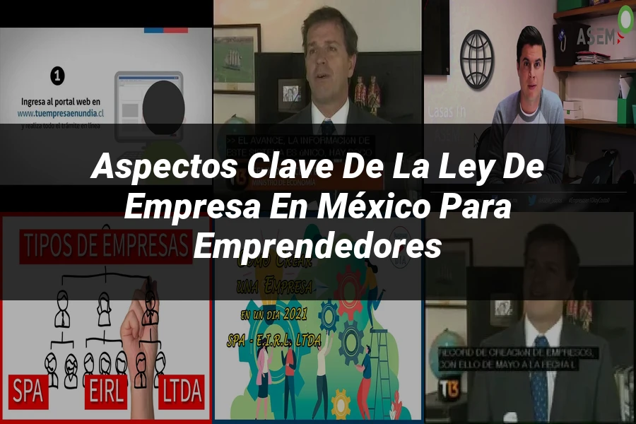 "Aspectos clave de la ley de empresa en México para emprendedores"