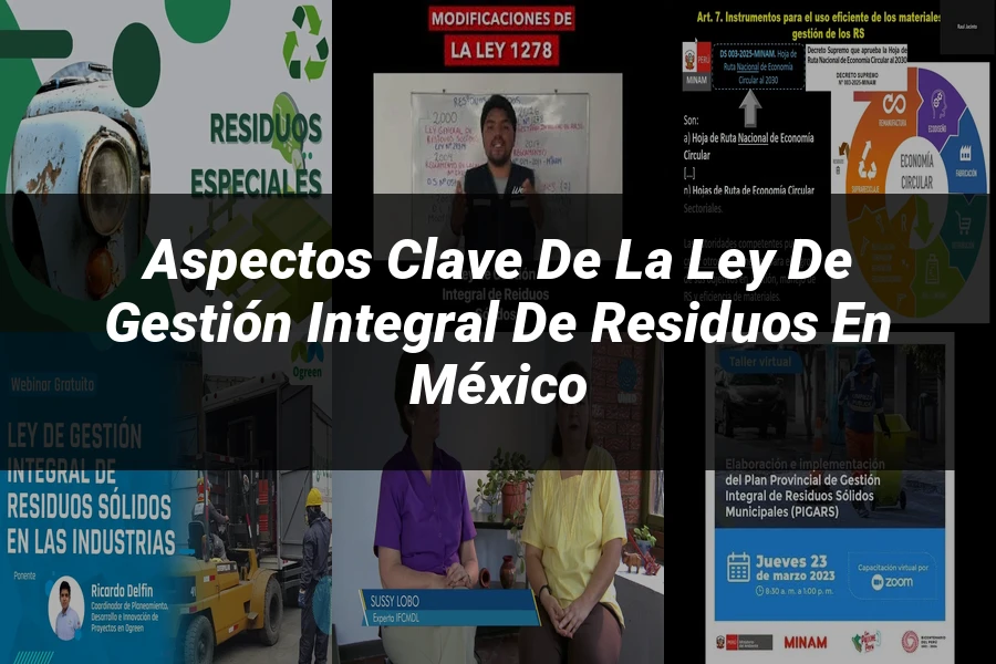 "Aspectos clave de la ley de gestión integral de residuos en México"