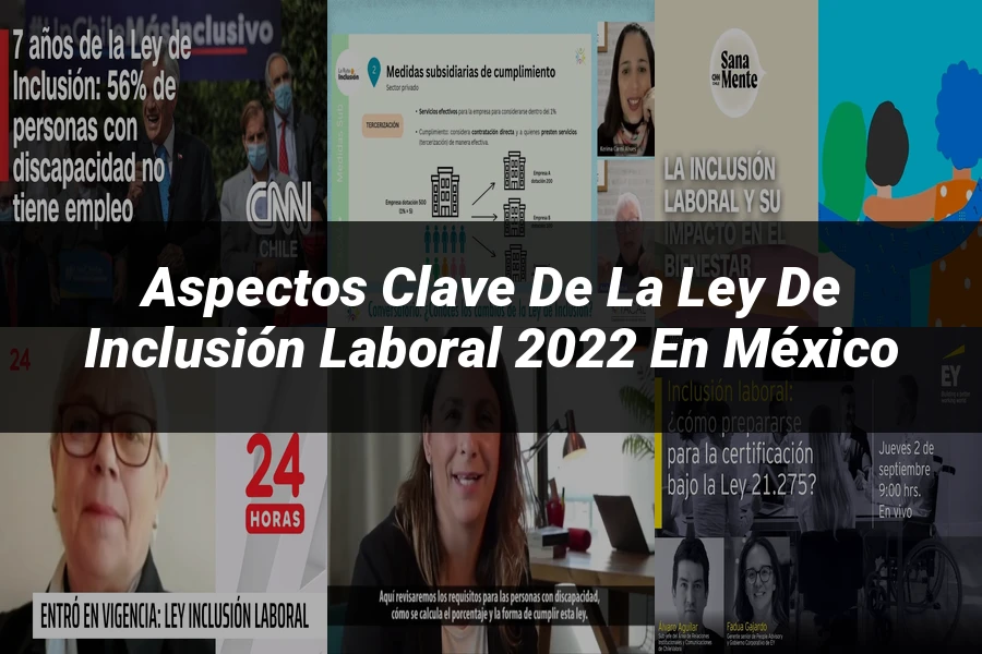 "Aspectos clave de la ley de inclusión laboral 2022 en México"