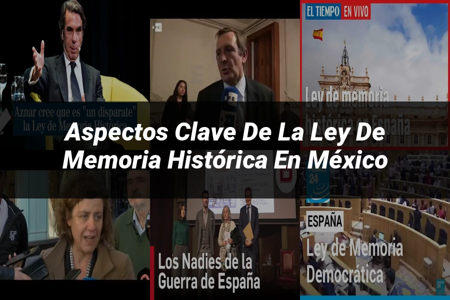 "Aspectos clave de la ley de memoria histórica en México"