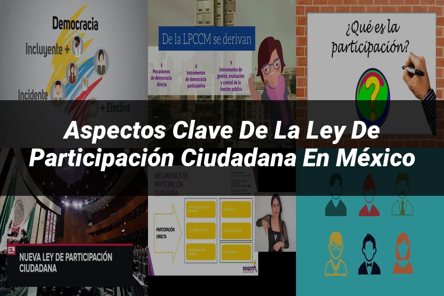"Aspectos clave de la ley de participación ciudadana en México"