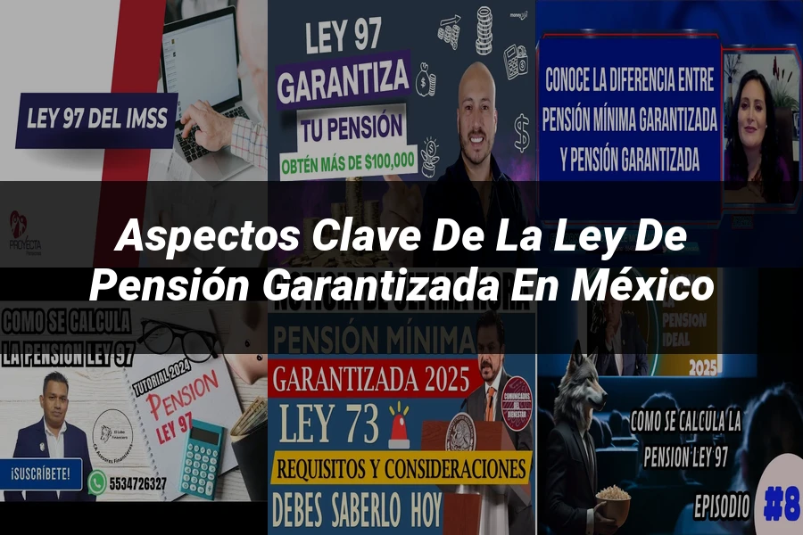"Aspectos clave de la ley de pensión garantizada en México"