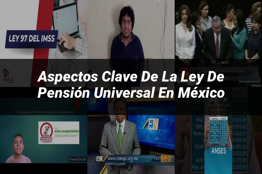 "Aspectos clave de la ley de pensión universal en México"