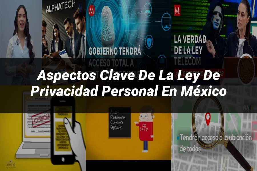 "Aspectos clave de la ley de privacidad personal en México"