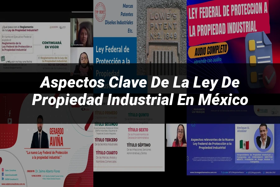 "Aspectos clave de la ley de propiedad industrial en México"