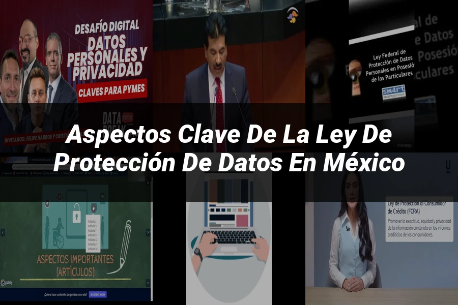 "Aspectos clave de la ley de protección de datos en México"