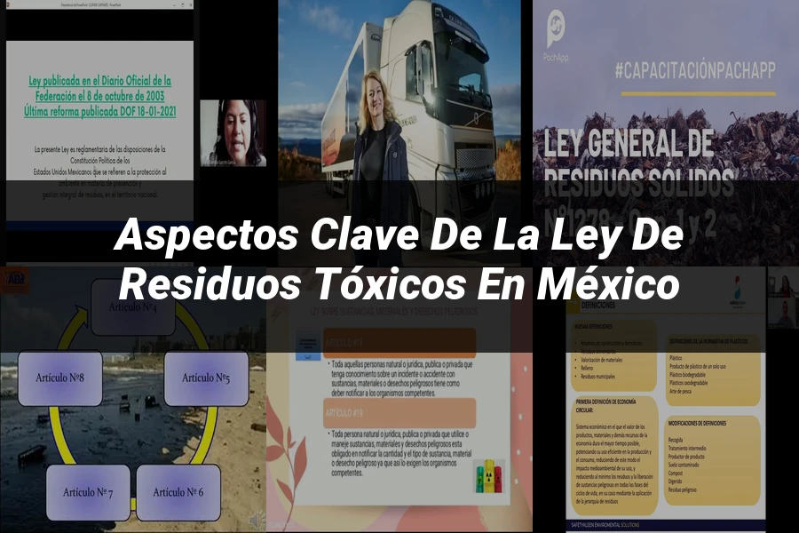 "Aspectos clave de la ley de residuos tóxicos en México"